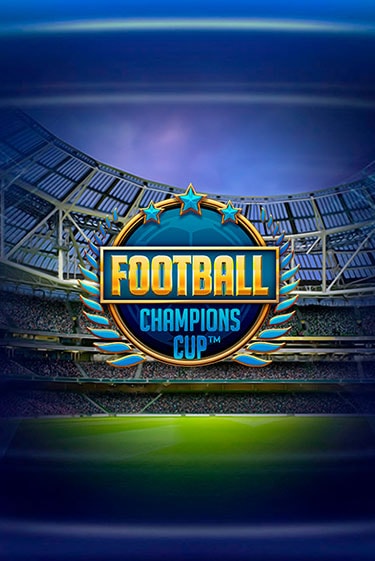 Играй в Football: Champions Cup™ онлайн без регистрации | Азино Три Топора